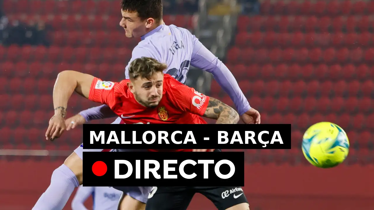 Resultado Mallorca - Barcelona hoy, en directo Resultado Mallorca - Barcelona hoy, en directo