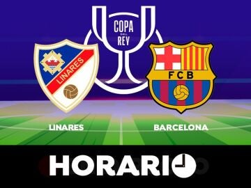 Linares - Barcelona: Horario y dónde ver el partido de dieciseisavos de Copa del Rey