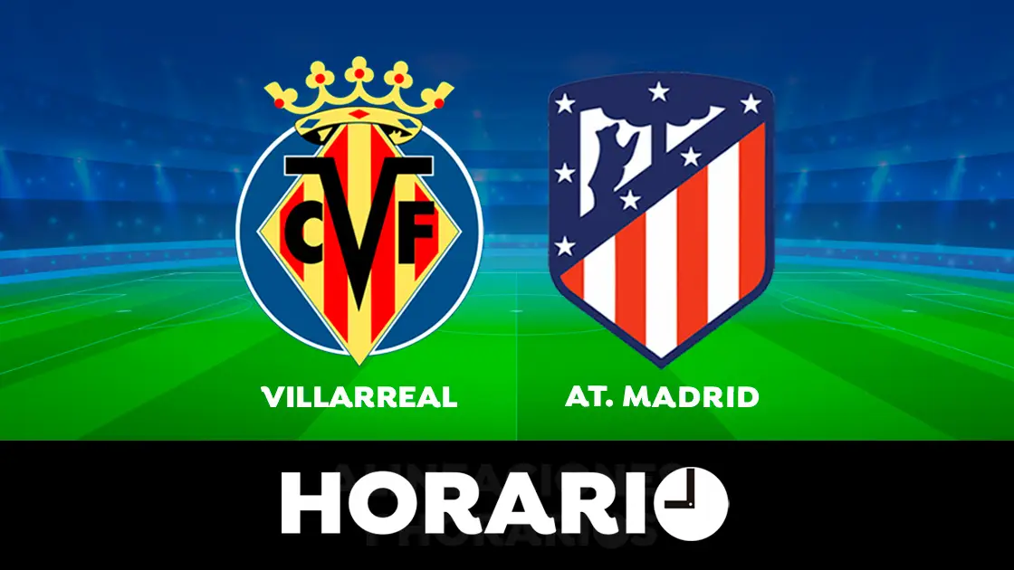 Villarreal - Atl&eacute;tico de Madrid: Horario y d&oacute;nde ver el partido de la Liga Santander en directo