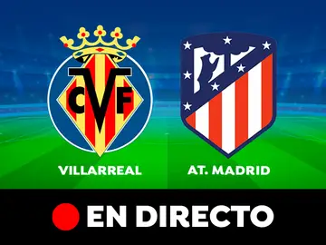 Villarreal - Atlético de Madrid: partido de Liga Santander, en directo Villarreal - Atlético de Madrid: partido de Liga Santander, en directo