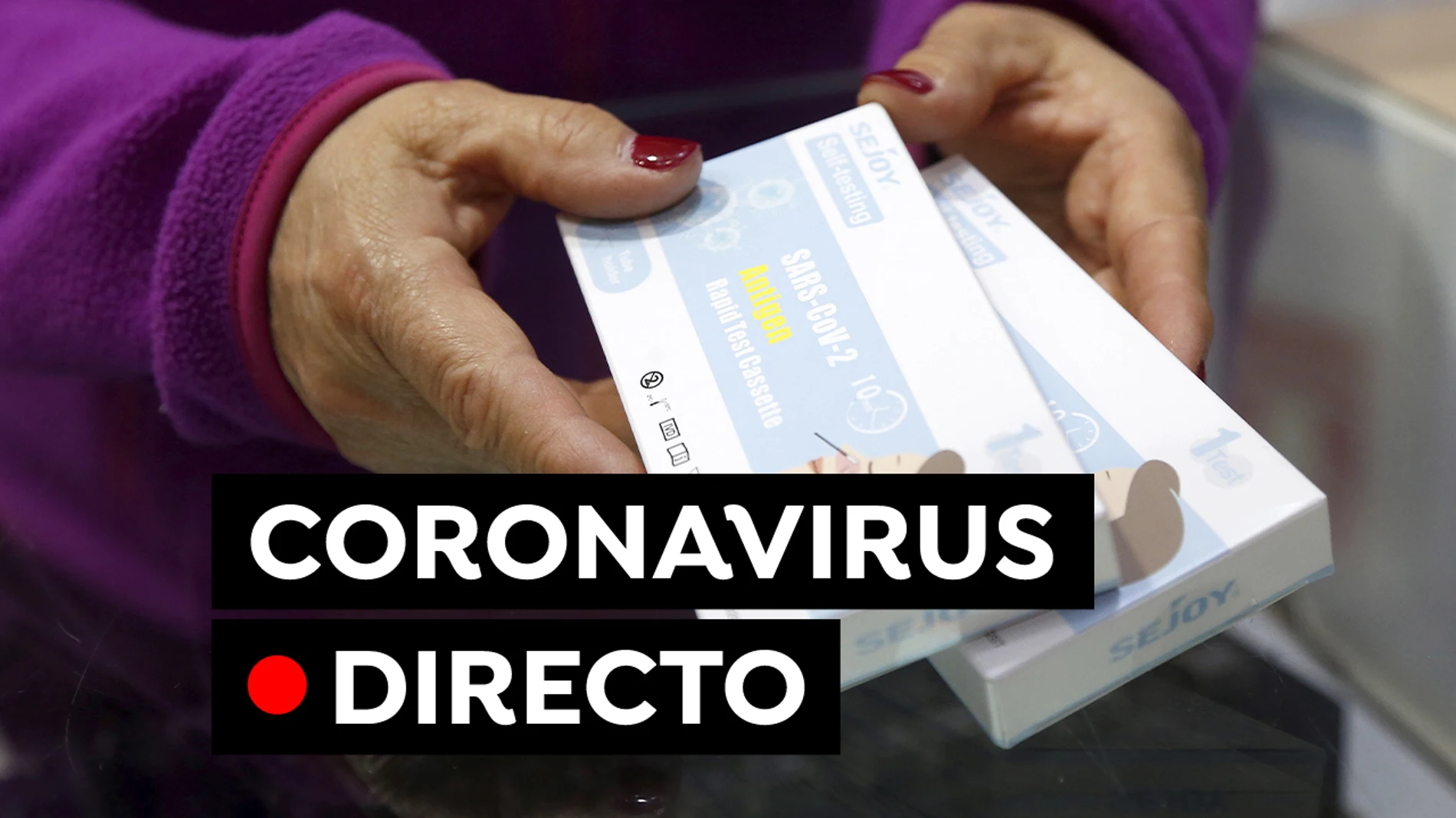 Coronavirus en España: Última hora de los contagios, test de antígenos y ómicron, en directo Coronavirus en España: Última hora de los contagios, test de antígenos y ómicron, en directo
