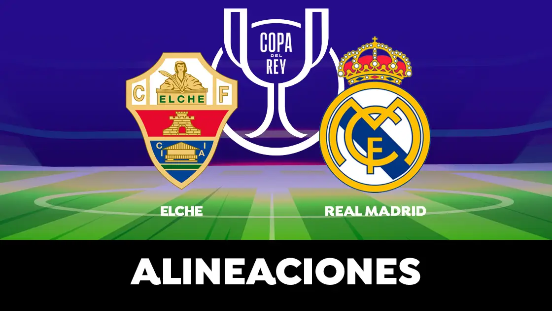 Alineaci&oacute;n del Real Madrid hoy contra el Elche en el partido de la Copa del Rey