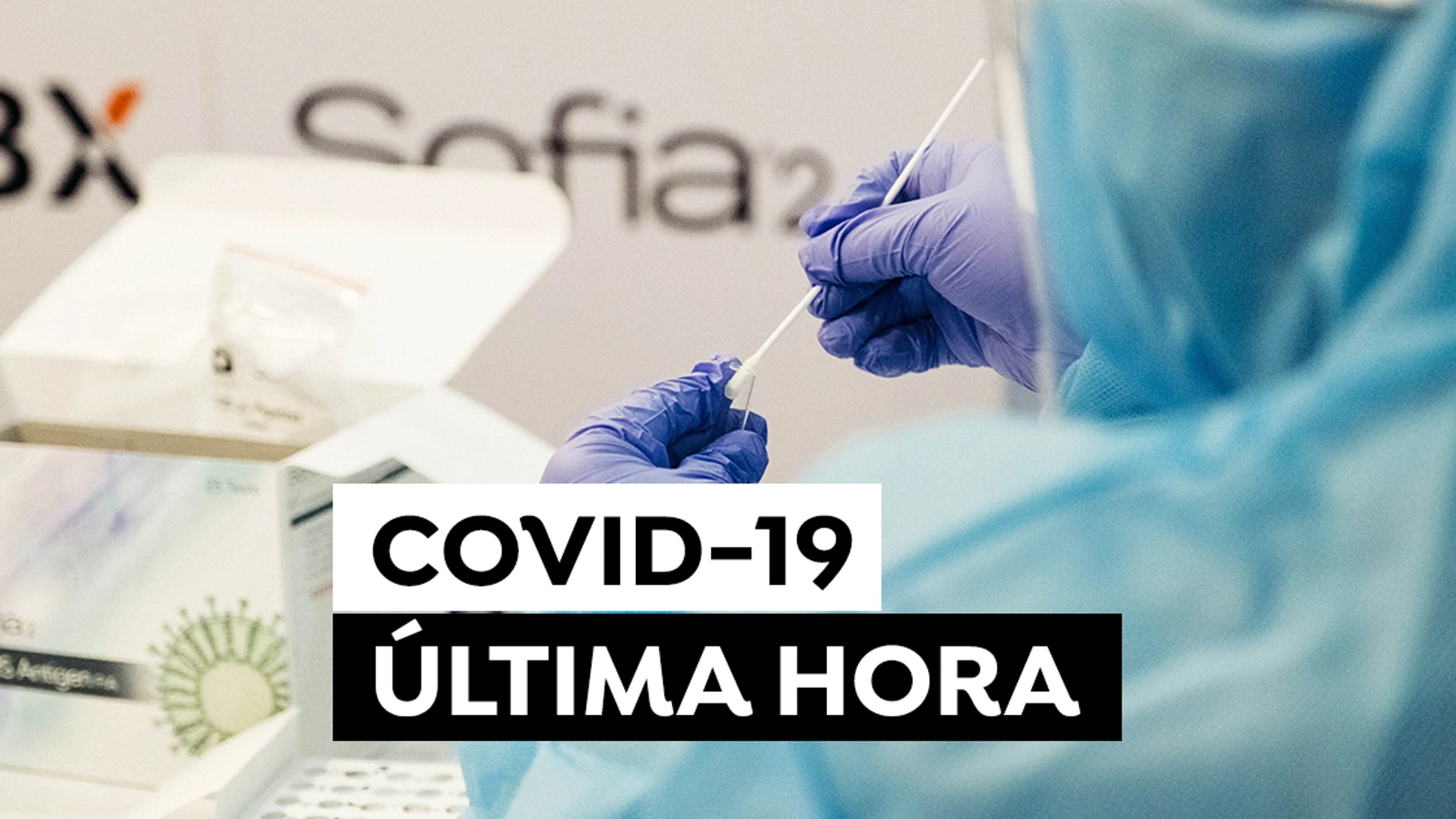 Coronavirus hoy: Última hora del COVID-19 en España Coronavirus hoy: Última hora del COVID-19 en España