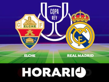 Elche - Real Madrid: Horario y dónde ver el partido de octavos de final de la Copa del Rey