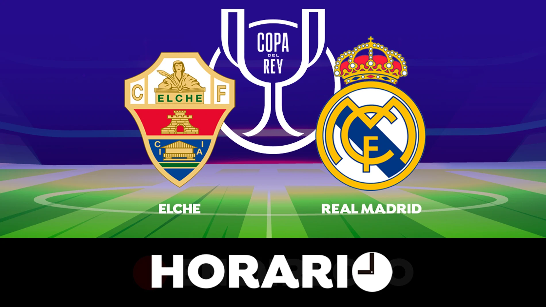 Elche vs Real Madrid: Horario y dónde ver el partido de hoy de octavos de final Copa del Rey