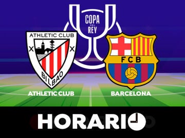 Athletic - Barcelona: Horario y dónde ver el partido de octavos de final de la Copa del Rey