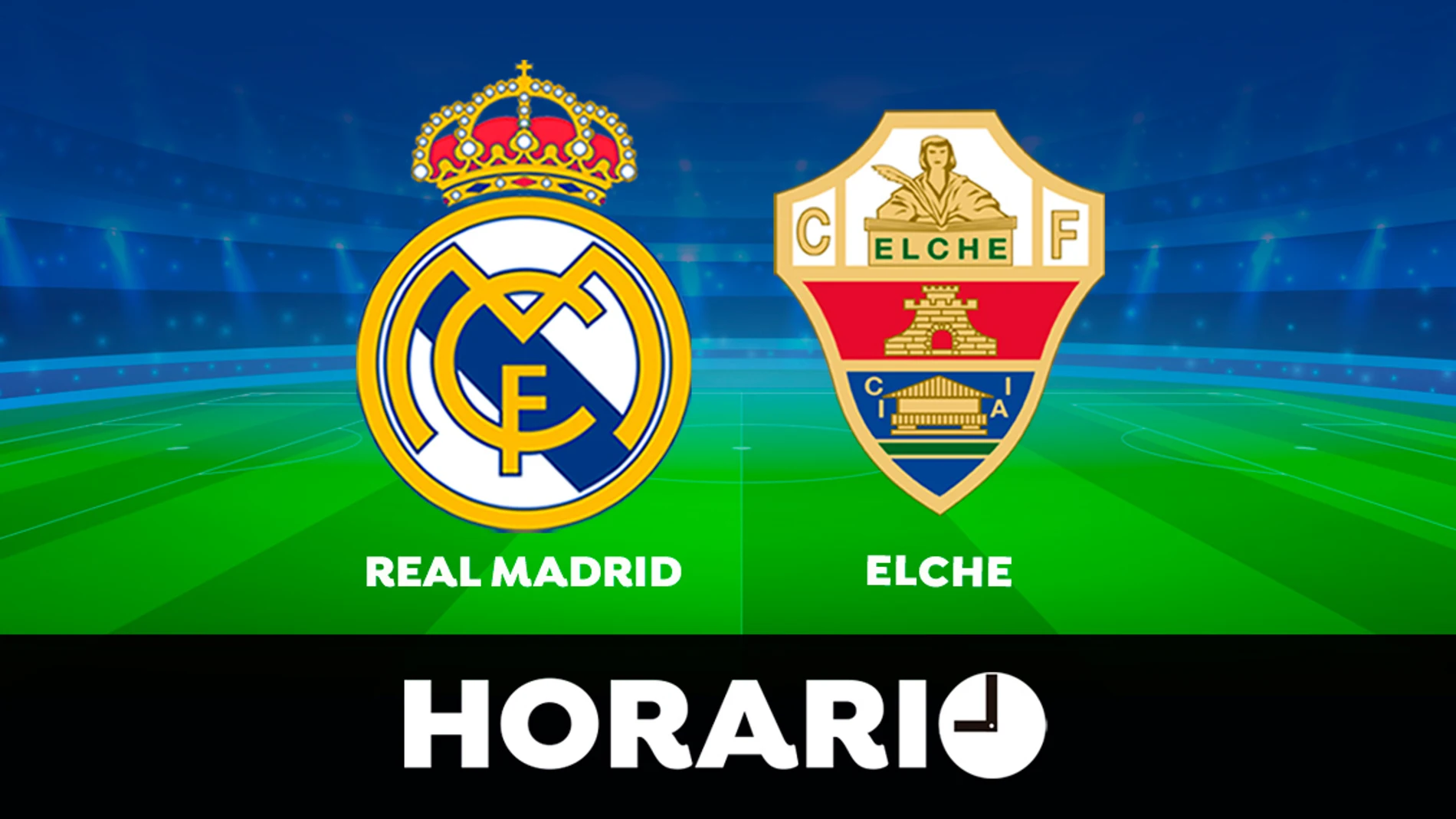 Real Madrid - Elche: Horario y dónde ver el partido de Liga Santander