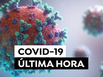 Coronavirus España: Última Hora de los contagios de Covid-19, avance de la vacunación, restricciones y ascenso de la variante ómicron
