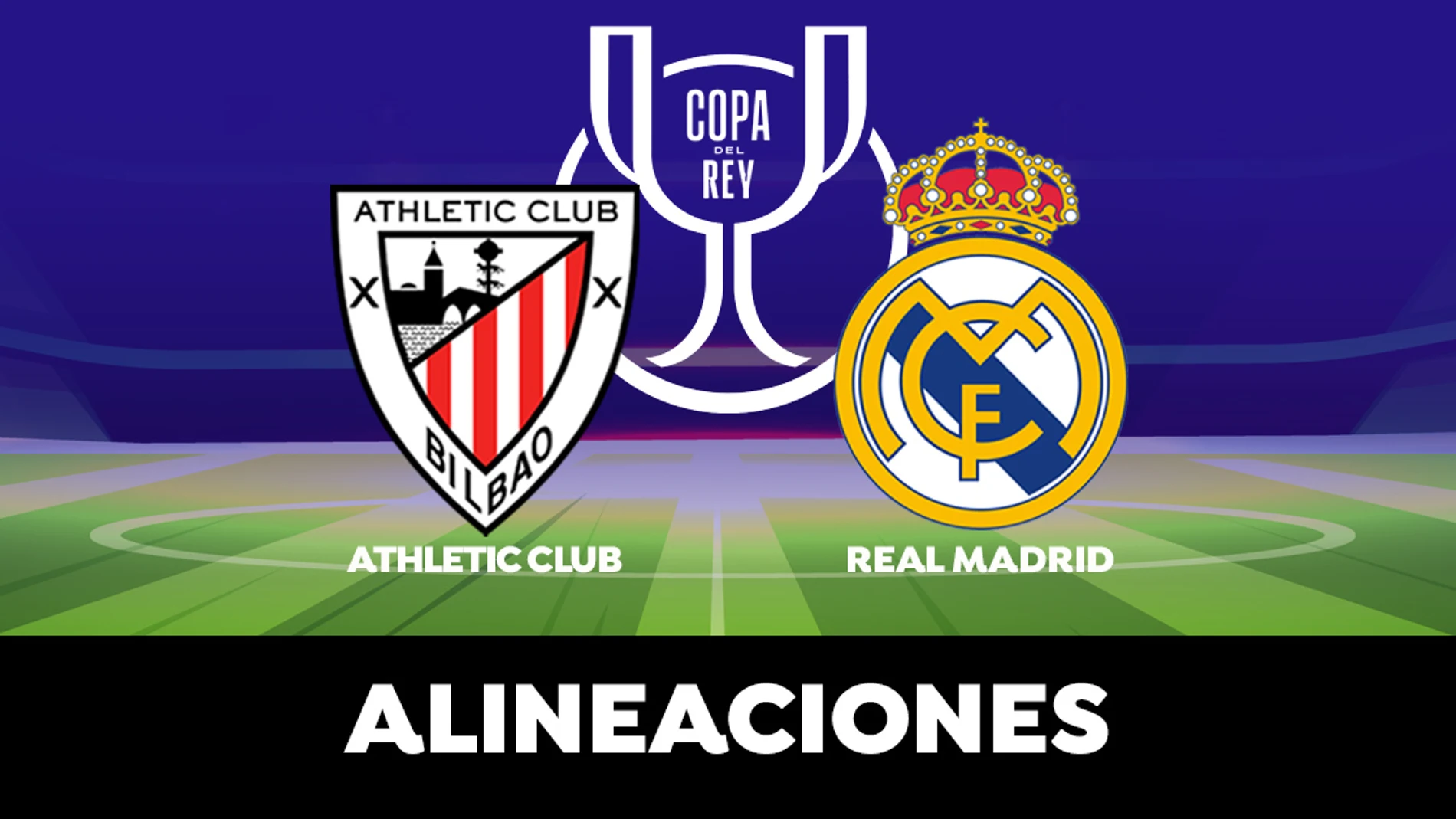 Alineación OFICIAL del Madrid hoy el Athletic Club en el de la Copa Rey