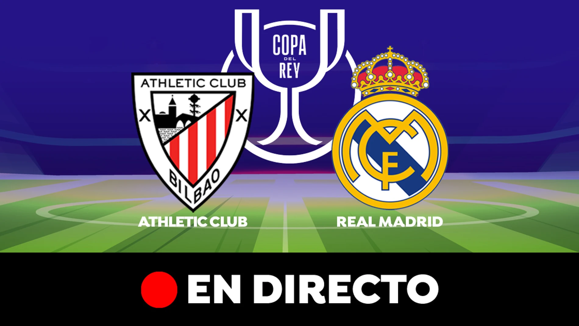 Athletic - Real Madrid de Copa del Rey