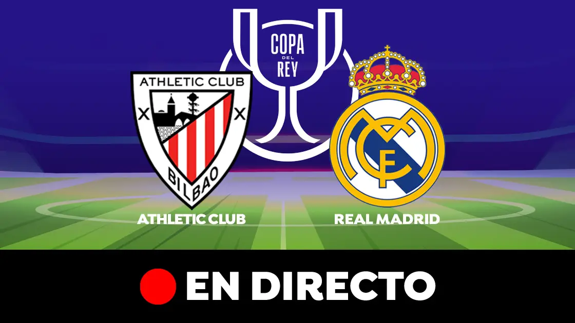 Athletic - Real Madrid de Copa del Rey