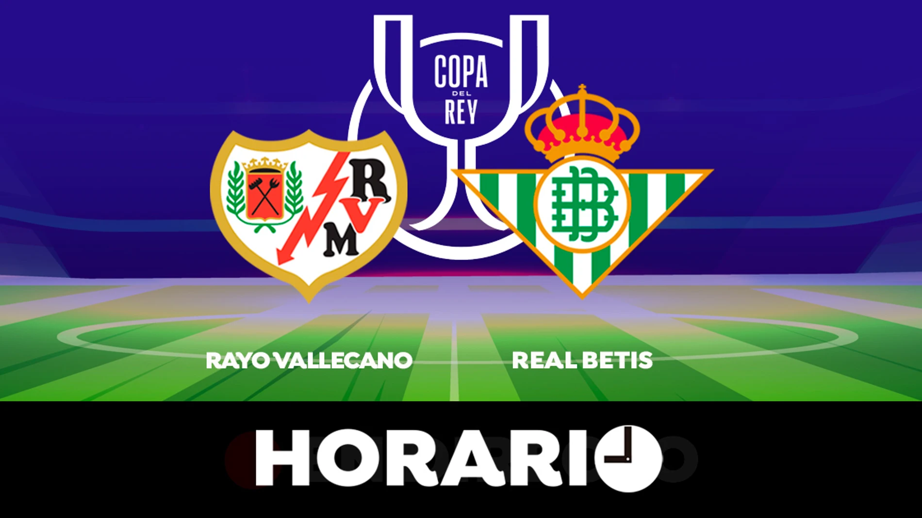 Rayo Vallecano - Real Betis: Horario y dónde ver la semifinal de la Copa del Rey