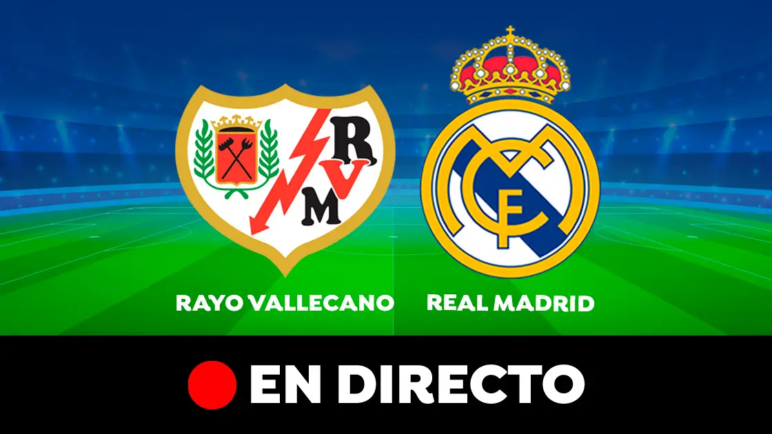 Rayo Vallecano - Real Madrid: partido de la Liga Santander, en directo Rayo Vallecano - Real Madrid: partido de la Liga Santander, en directo
