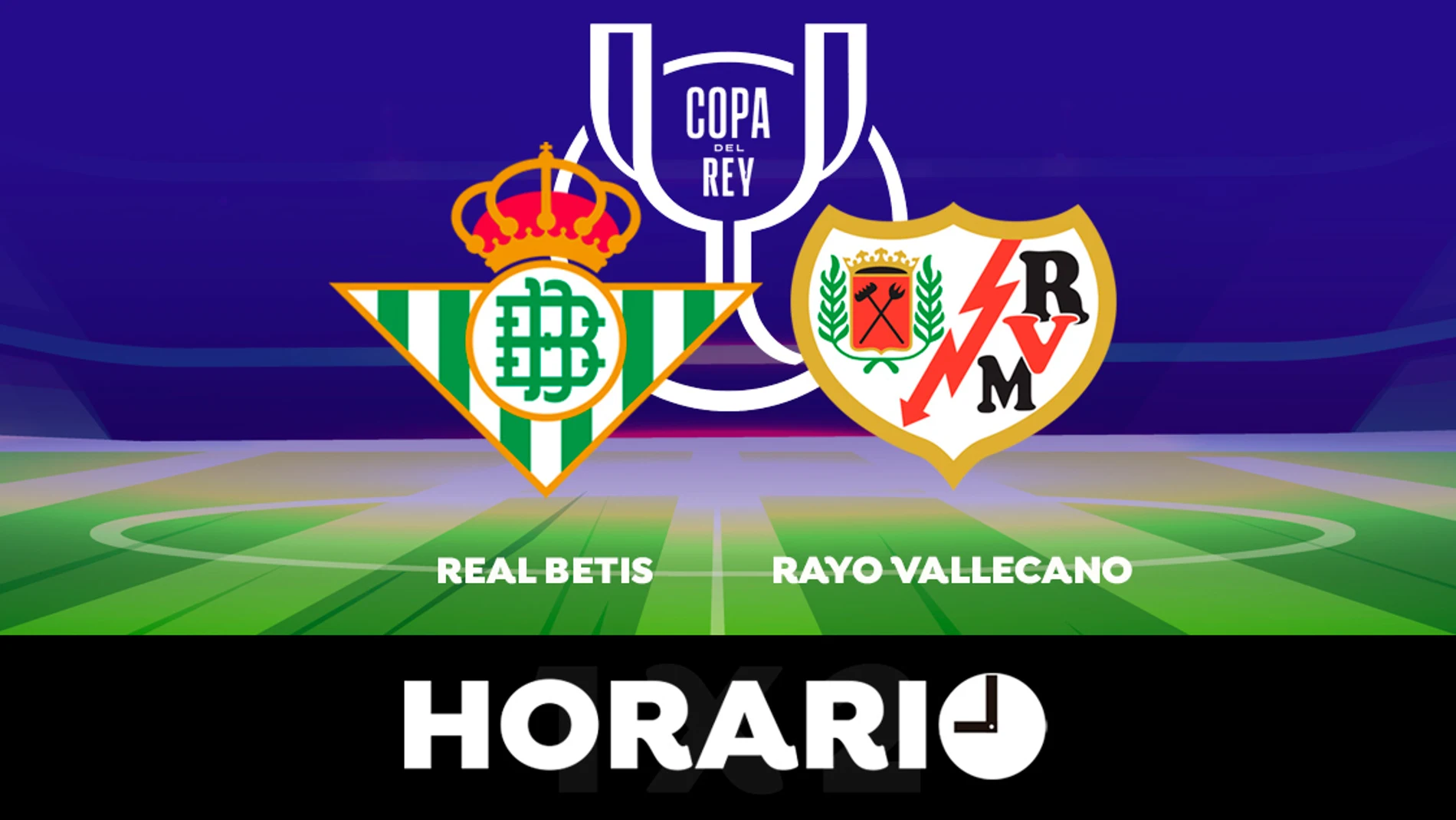 Betis - Rayo Vallecano: Horario y dónde ver el partido de vuelta de semifinales de Copa del Rey