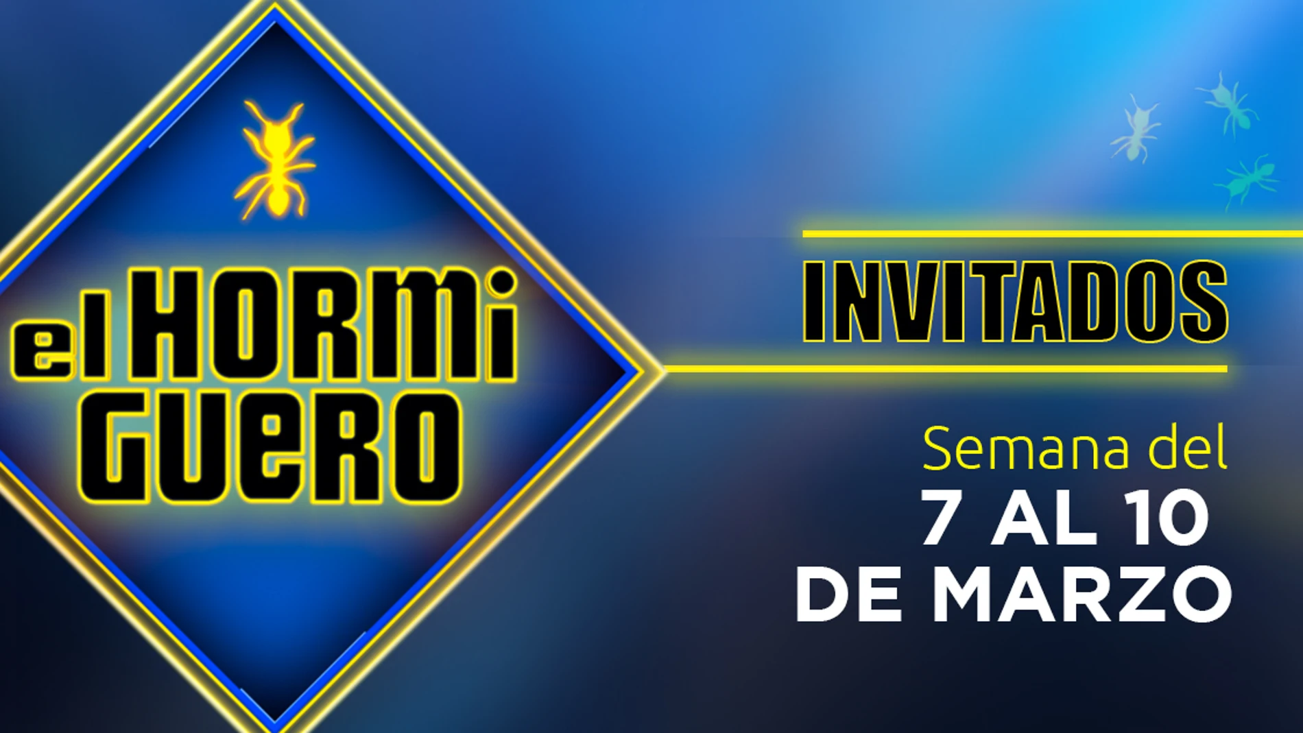 Invitados semana del 7 al 10 de marzo de 'El Hormiguero 3.0' 