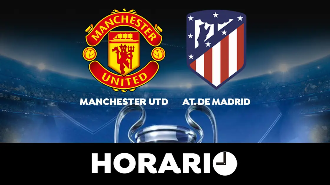 Manchester United - Atlético de Madrid: Horario y dónde ver el partido de la Champions League Manchester United - Atlético de Madrid: Horario y dónde ver el partido de la Champions League