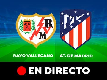 Rayo Vallecano - Atlético de Madrid: partido de hoy de la Liga Santander, en directo