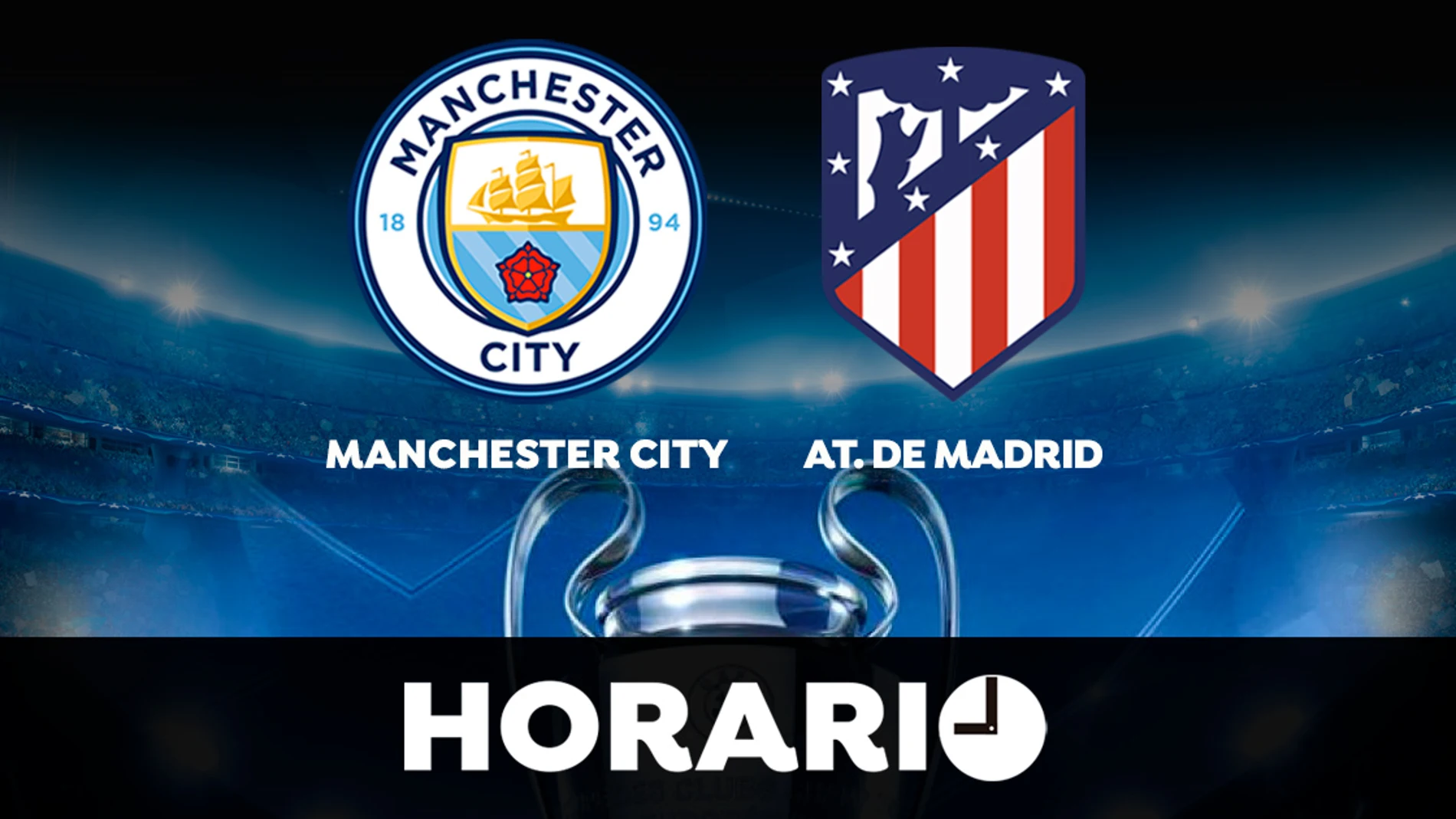 Manchester City - Atlético de Madrid: Horario y dónde ver el partido de la Champions League