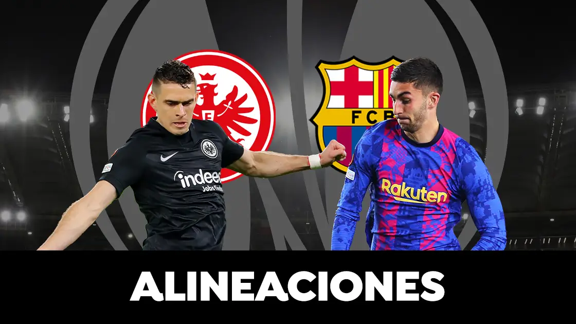 Alineaciones Eintracht de Frankfurt - Barcelona de Europa League Alineaciones Eintracht de Frankfurt - Barcelona de Europa League