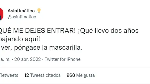 Los mejores memes del fin de la mascarilla en interiores: "QU&Eacute; ME DEJES ENTRAR! &iexcl;Qu&eacute; llevo dos a&ntilde;os trabajando aqu&iacute;!"