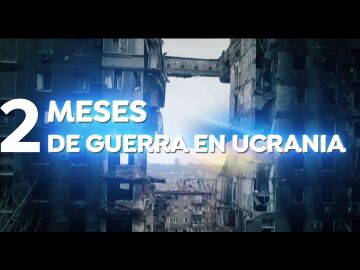 Dos meses de guerra en Ucrania: miles de muertos y ninguna esperanza de negociación