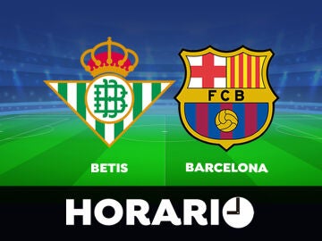 Betis - Barcelona: Horario y dónde ver el partido de La Liga Santander