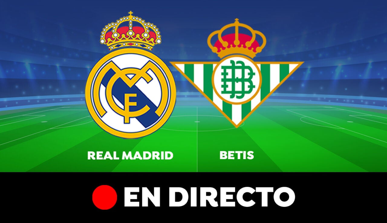 Real Madrid - Betis: partido de hoy de la Liga Santander, en directo