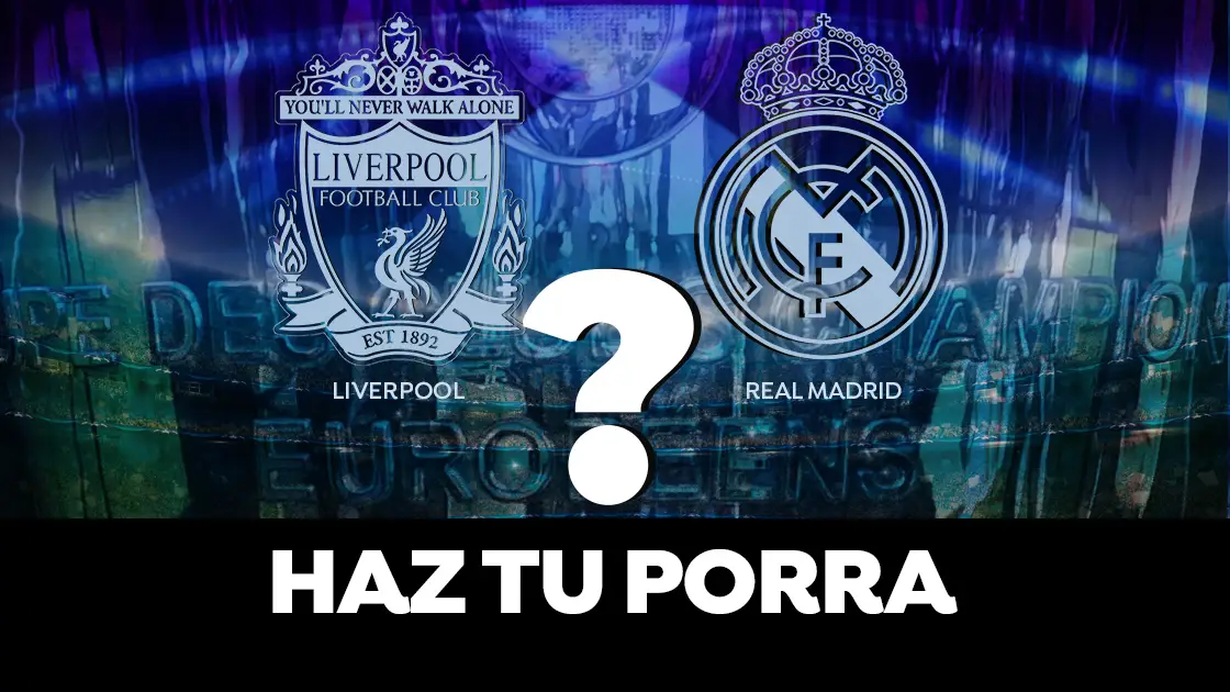 PORRA: Haz tu pronóstico de la final de la Champions PORRA: Haz tu pronóstico de la final de la Champions