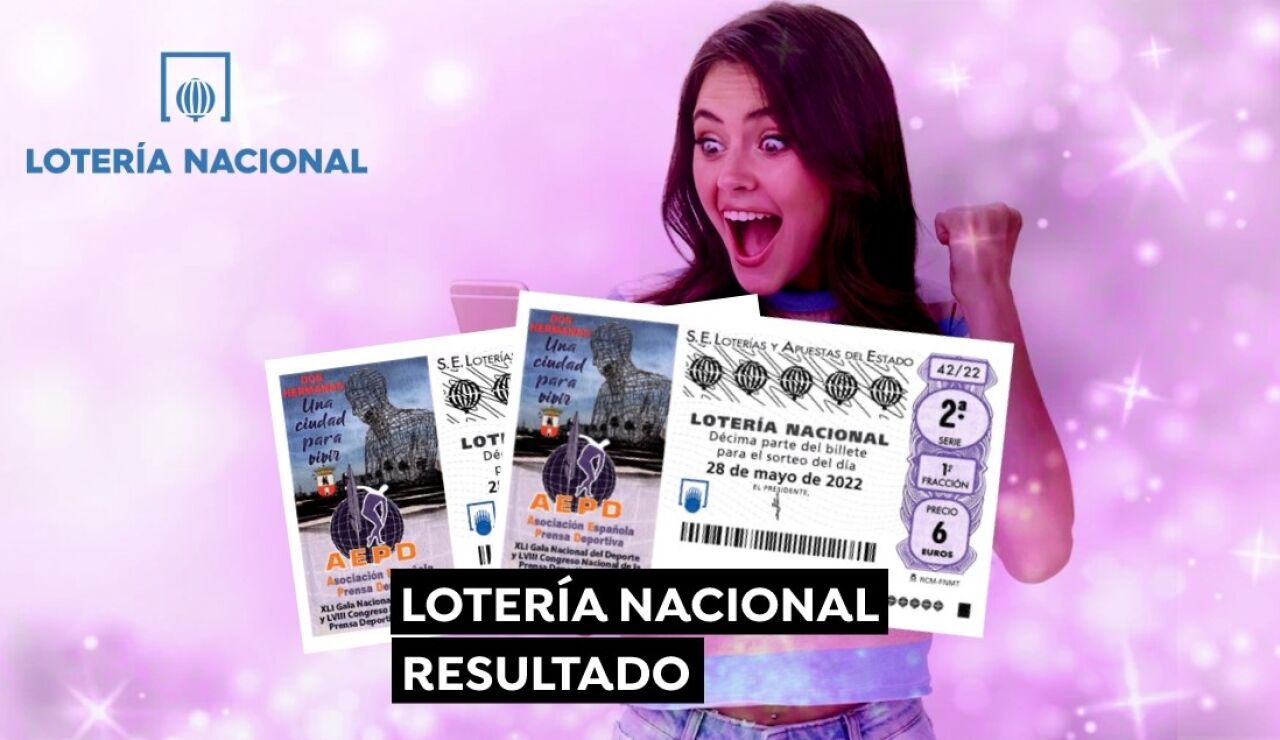 Lotería Nacional: Comprobar décimo del sorteo de hoy sábado 28 de mayo, en directo