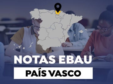 Notas de la EBAU en País Vasco 2022: Resultados de la selectividad