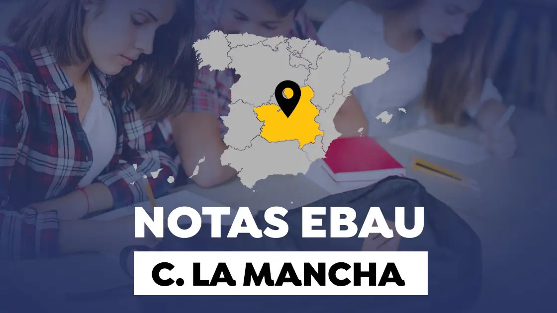 Notas de la EBAU en Castilla-La Mancha 2022: Resultados de la selectividad Notas de la EBAU en Castilla-La Mancha 2022: Resultados de la selectividad