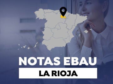 Notas de la EBAU en La Rioja 2022: Resultados de la selectividad