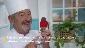 Refresca tu verano con las mejores recetas de gazpacho y salmorejo de Karlos Arguiñano