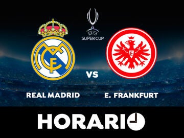 Real Madrid - Eintracht de Frankfurt: Horario y dónde ver la Supercopa de Europa