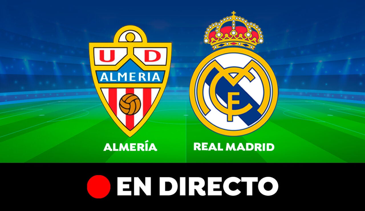 Almería - Real Madrid: Partido de La Liga hoy en directo 