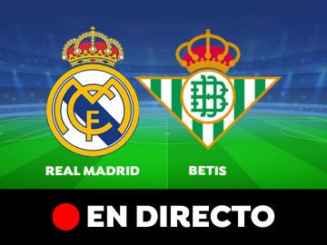 Real Madrid - Betis: partido de hoy de la LaLiga Santander, en directo