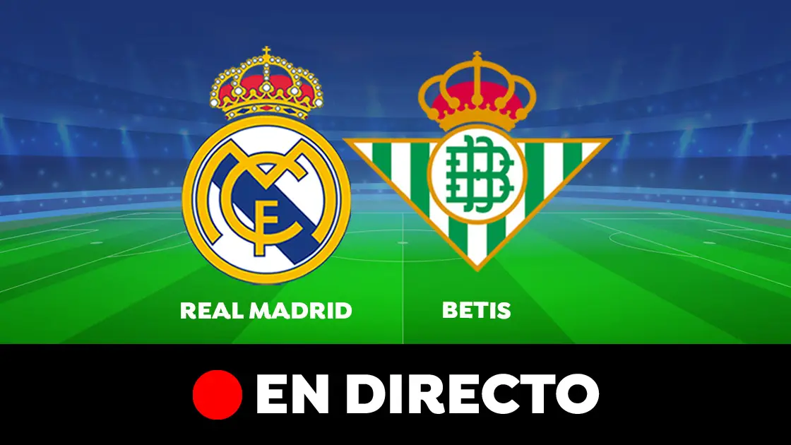 Real Madrid - Betis: partido de hoy de la LaLiga Santander, en directo Real Madrid - Betis: partido de hoy de la LaLiga Santander, en directo