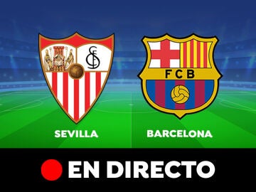 Sevilla - Barcelona: partido de hoy de LaLiga Santander, en directo