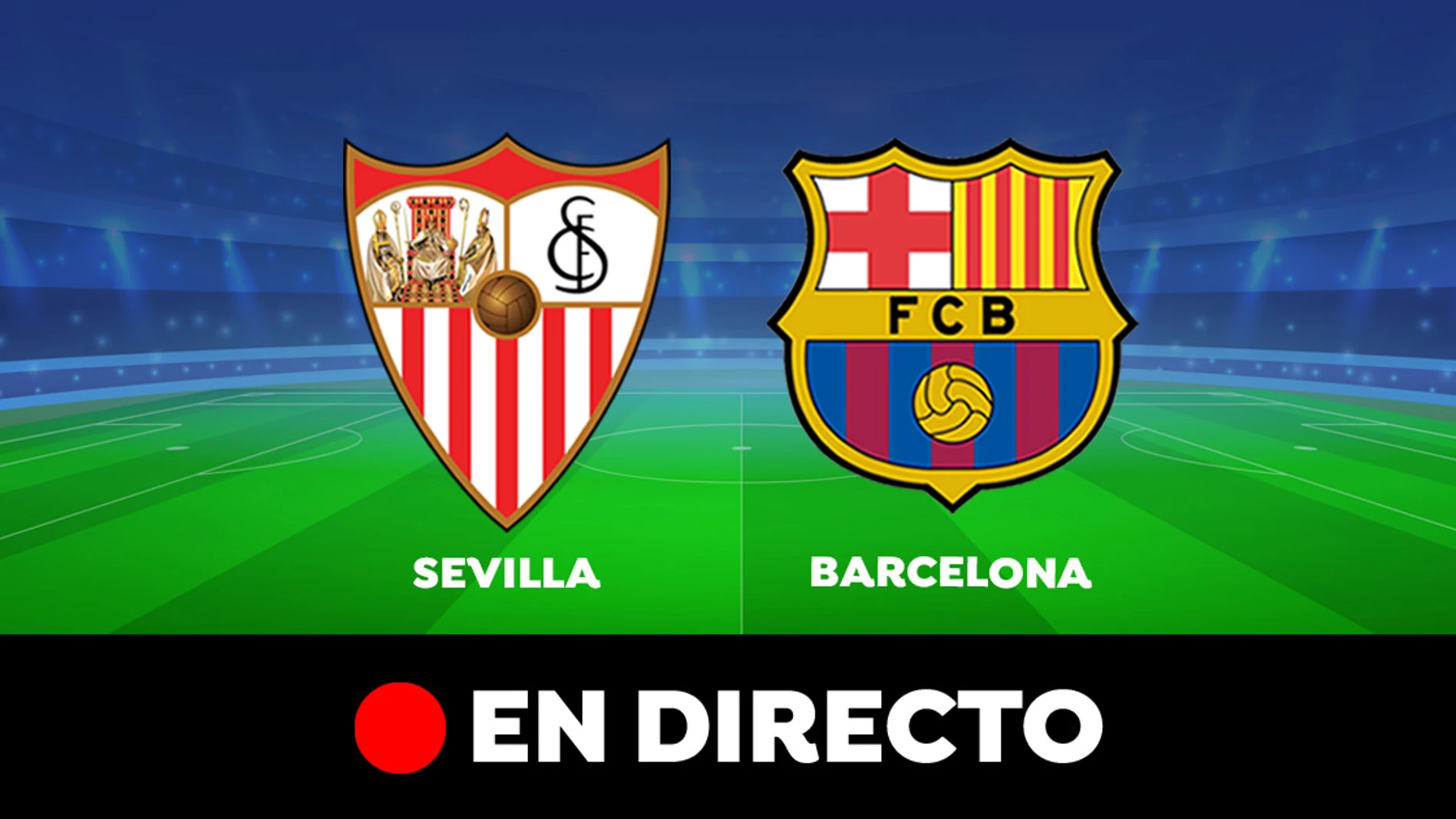 Sevilla - Barcelona: Resultado, resumen y goles la LaLiga Santander, en directo (0-3)