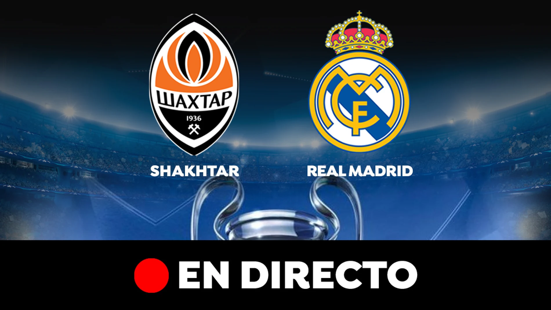Shakhtar Donetsk - Real Madrid: Partido de Champions League, en directo