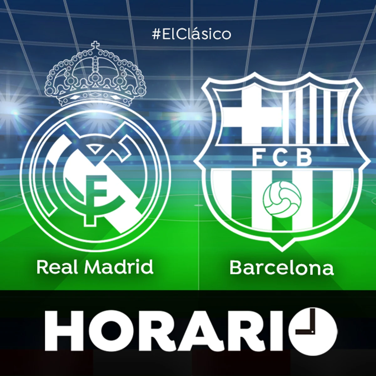 Real Madrid - Barcelona: Horario dónde ver Clásico de Liga en directo
