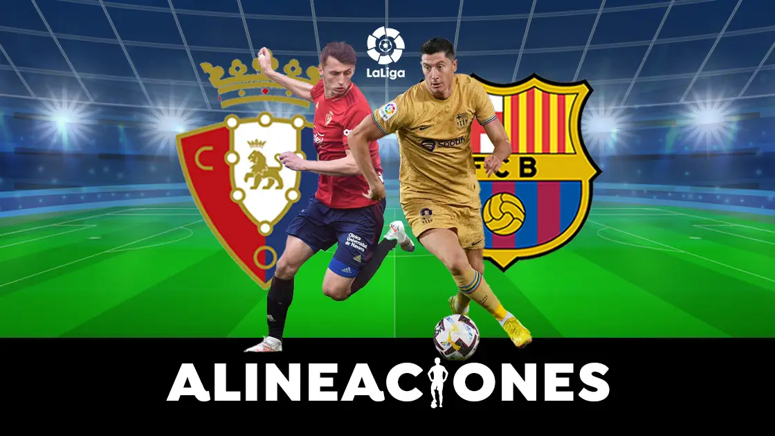 Alineación del Barcelonta hoy contra Osasuna en el partido de LaLiga Alineación del Barcelonta hoy contra Osasuna en el partido de LaLiga