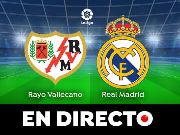 Rayo Vallecano - Real Madrid: partido de hoy de LaLiga, en directo