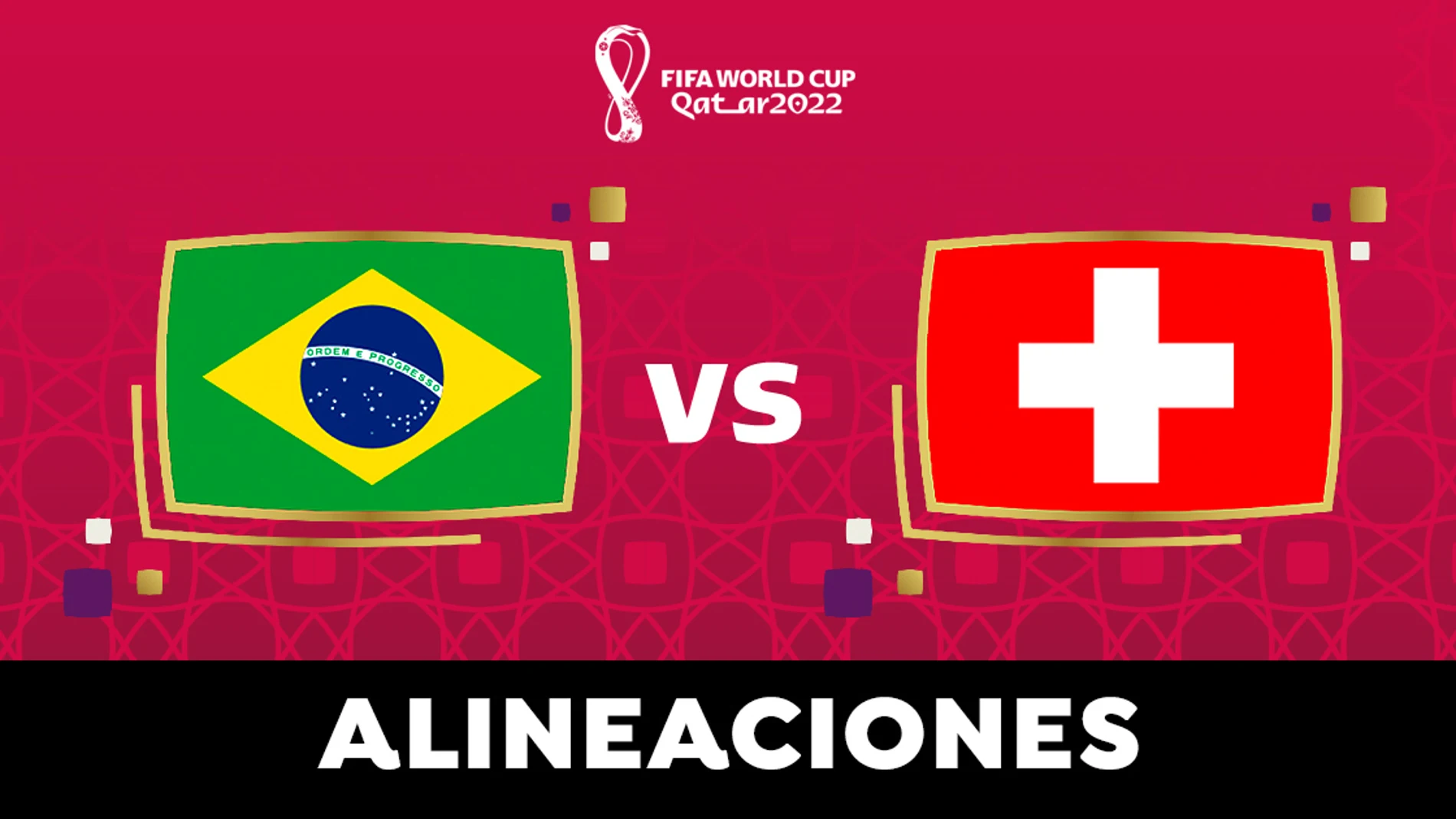 Destello concepto cuenca Alineación de Brasil hoy contra Suiza en el partido del Grupo G del Mundial  de Qatar