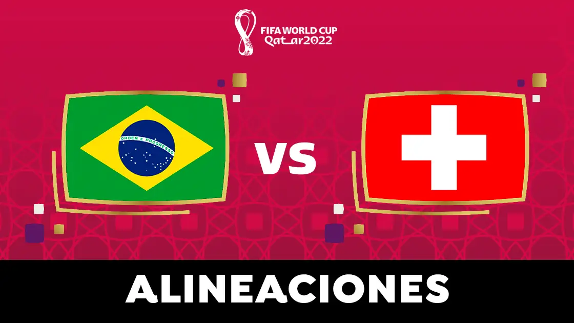 Alineación de Brasil hoy contra Suiza en el partido del Grupo G del Mundial de Qatar 2022 Alineación de Brasil hoy contra Suiza en el partido del Grupo G del Mundial de Qatar 2022