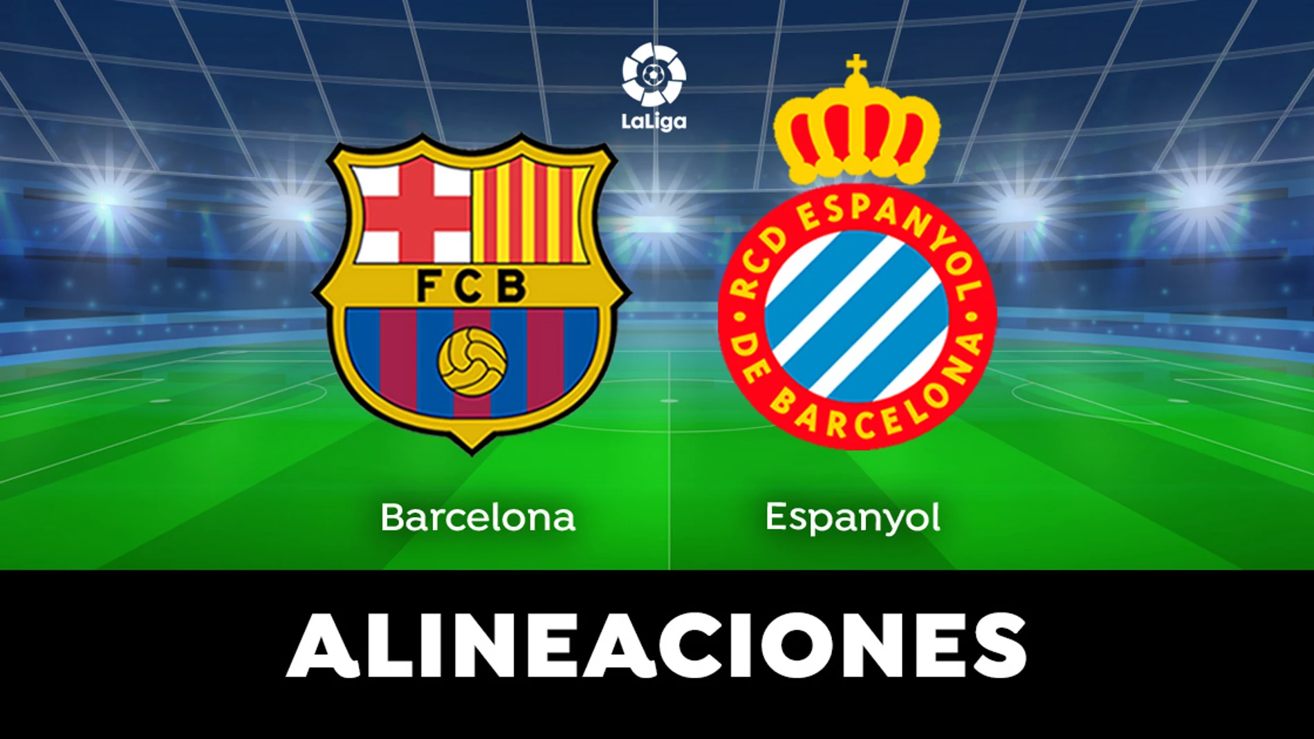 tenaz resistencia Perspicaz Alineación OFICIAL del Barcelona hoy ante el Espanyol en el partido de Liga