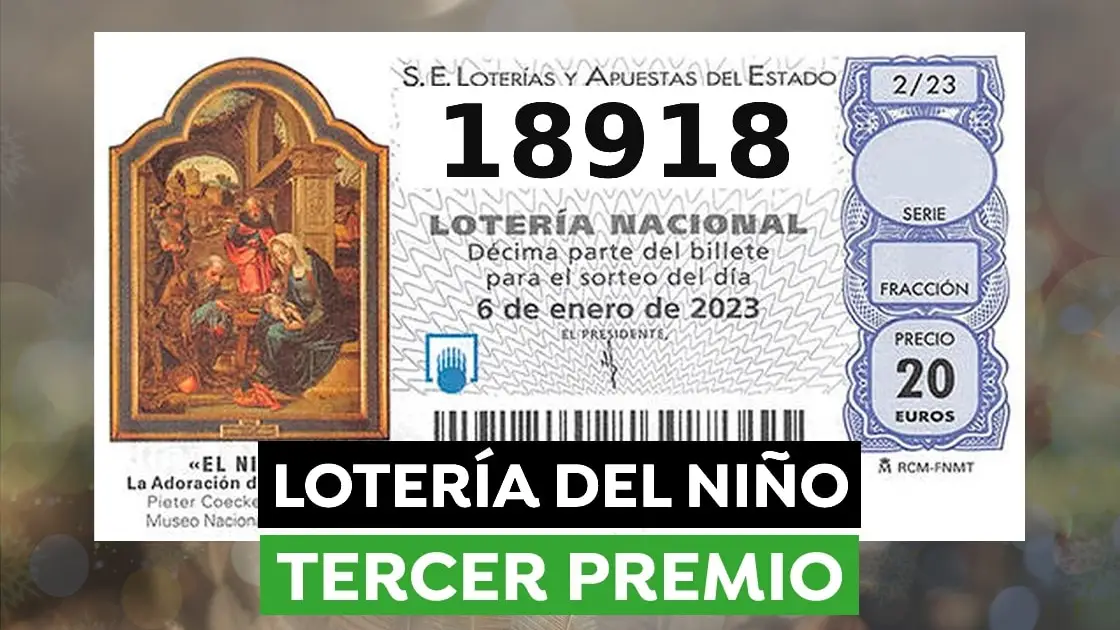 18.918, el tercer premio de la Lotería del Niño 2023 18.918, el tercer premio de la Lotería del Niño 2023