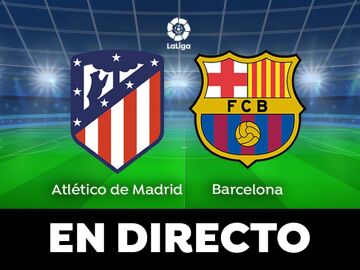 Atlético de Madrid - Barcelona: partido de hoy de LaLiga, en directo