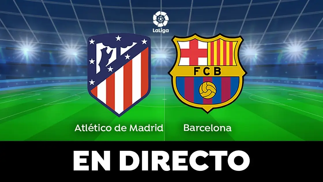 Atl&eacute;tico de Madrid - Barcelona: partido de hoy de LaLiga, en directo