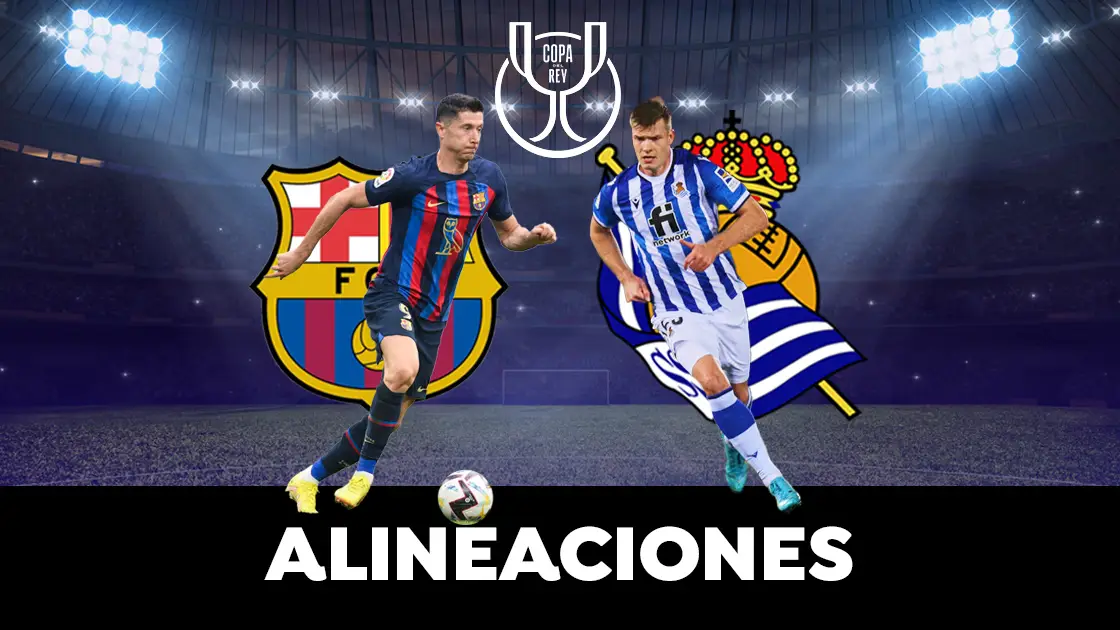 Barcelona - Real Sociedad: posibles alineaciones del partido de cuartos de final de la Copa del Rey
